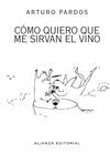 CÓMO QUIERO QUE ME SIRVAN EL VINO