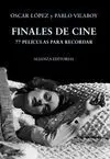 Finales de Cine. 77 Peliculas para Recordar