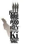 El Hombre que Pudo Ser Rey y Otros Relatos