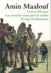 Maalouf Esencial: León el Africano. Las Cruzadas Vistas por los Árabes. El Viaje de Baldassare