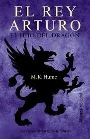 El Rey Arturo. El Hijo del Dragón