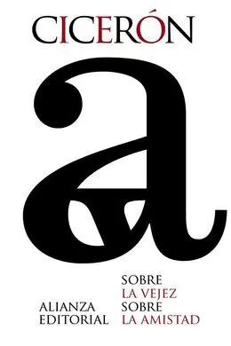 Sobre la Vejez. Sobre la Amistad