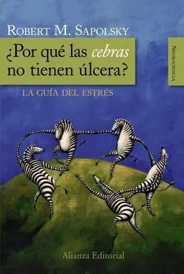¿Por qué las Cebras no Tienen Úlcera? la Guía del Estrés