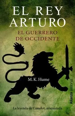 El Rey Arturo. El Guerrero de Occidente
