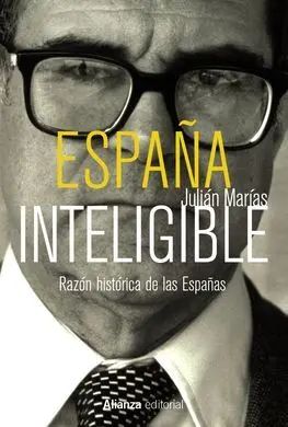 España Inteligible. Razón Histórica de las Españas