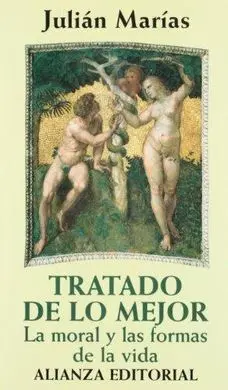 Tratado de lo Mejor. La Moral y las Formas de la Vida