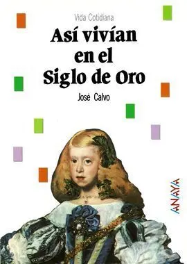 Asi Vivian en el Siglo de Oro
