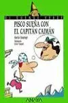 Pisco Sueña con el Capitán Caimán