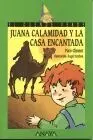 Juana Calamidad y la Casa Encantada