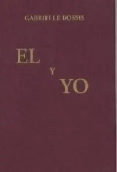 El y yo Diario de Gabriela Bossis
