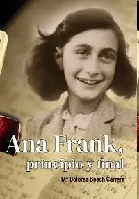 Ana Frank. Principio y Final