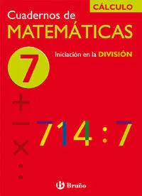 Cuadernos de Matemáticas 7: Iniciación a la División