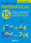 CUAD. DE MATEMÁTICAS 15: PROBLEMAS SUMAR Y RESTAR