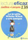LA BRUJITA WITCHY WITCH Y SUS AMIGOS -JUEGOS DE LECTURA 138