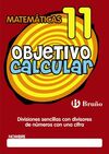 OBJETIVO CALCULAR 11 DIVISIONES SENCILLAS CON DIVISORES DE NÚMEROS CON UNA CIFRA