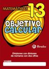 OBJETIVO CALCULAR 13 DIVISIONES CON DIVISORES DE NÚMEROS CON DOS CIFRAS