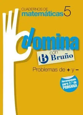 Cuaderno de Matematicas 5 - Domina Problemas de + y -