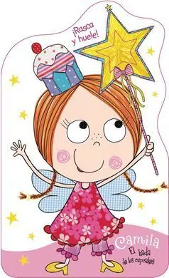 Camila, el Hada de los Cupcakes. ¡Rasca y Huele!