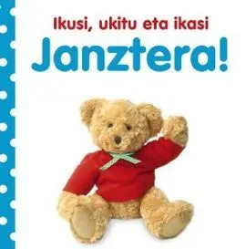 Ikusi, Ukitu Eta Ikasi. Janztera!