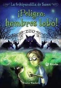 La Frikipandilla de Samu. 1: ¡Peligro: Hombres Lobo!