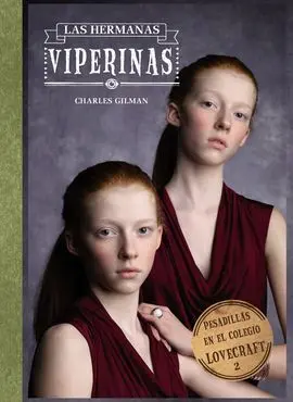 Pesadillas en el Colegio Lovecraft. 2: las Hermanas Viperinas