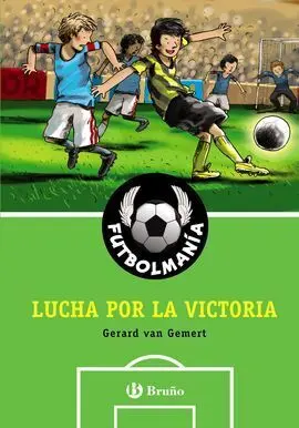 Futbolmanía. 1: Lucha por la Victoria