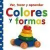 Ver, Tocar y Aprender. Colores y Formas