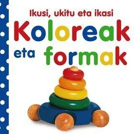 Ikusi, Ukitu Eta Ikasi - Koloreak Eta Formak