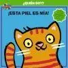 ¿Quién Soy? ¡Esta Piel Es Mía!