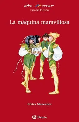 La Máquina Maravillosa, Eso, 1 Ciclo. Libro de Lectura