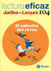 EL CALCETÍN AL REVÉS - JUEGOS DE LECTURA - LECTURA EFICAZ