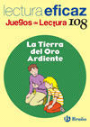 LECTURA EFICAZ - JUEGOS DE LECTURA 108. LA TIERRA DEL ORO ARDIENTE