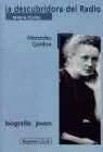 La Descubridora del Radio. Maria Curie