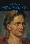 Julio César. Veni, Vidi, Vici