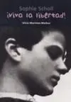 Sophie Scholl ¡Viva la Libertad!