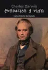 Charles Darwin. Evolución y Vida