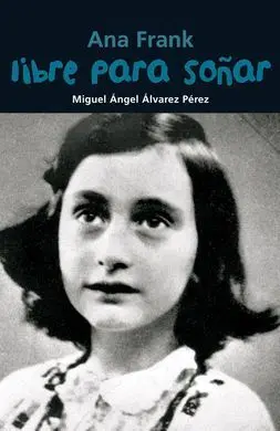 Ana Frank. Libre para Soñar