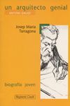 ANTONI GAUDÍ: UN ARQUITECTO GENIAL