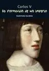 Carlos V Formación de un Imperio