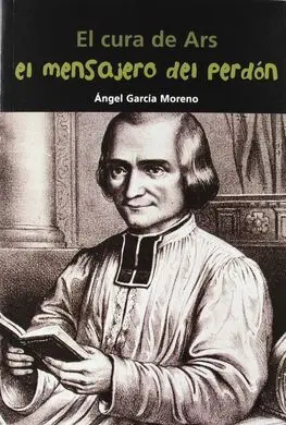El Cura de Ars. El Mensajero del Perdón
