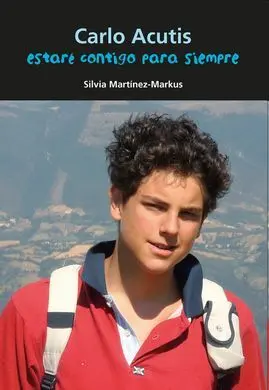 Biografía Joven. Carlo Acutis. Estaré Contigo para