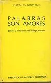 Palabras Son Amores. Límites y Horizontes del Diálogo Humano