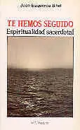Te Hemos Seguido. Espiritualidad Sacerdotal