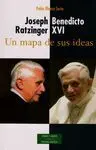 Ratzinger Benedicto. Un Mapa de Sus Ideas
