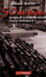 50 AÑOS DESPUÉS: IGLESIA Y CATOLICISMO TRAS EL VATICANO II