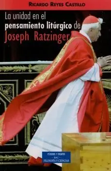 La Unidad en el Pensamiento Litúrgico de Joseph Ratzinger