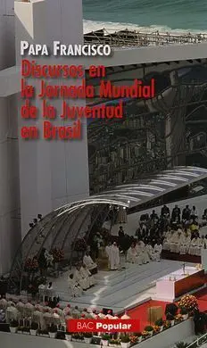 Discursos en la Jornada Mundial de la Juventud en Brasil