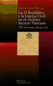 La Ii Republica y la Guerra Civil en el Archivo del Vaticano. tomo Iii: Documentos de los Años 1933 y 1934