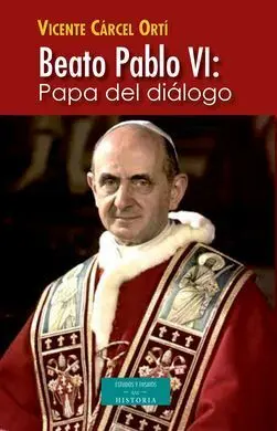 Beato Pablo Vi: Papa del Diálogo