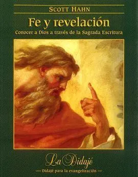 Fe y Revelacion: Conocer a Dios a Traves de la Sagrada Escritura